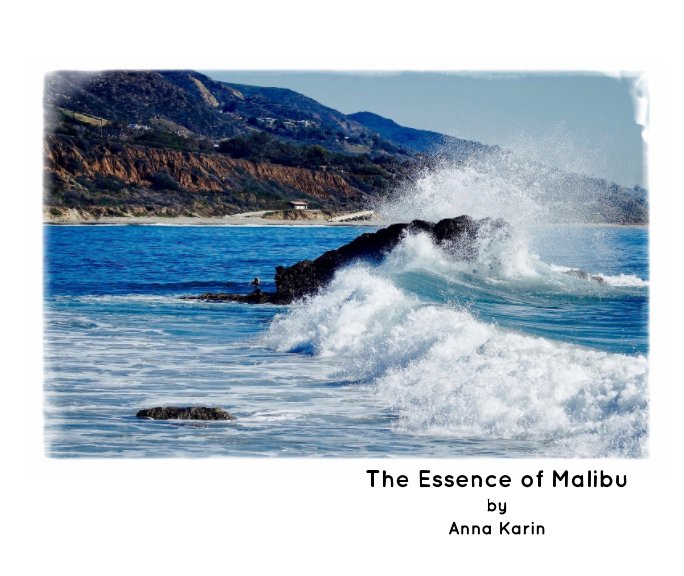 Visualizza The Essence of Malibu di Anna Karin