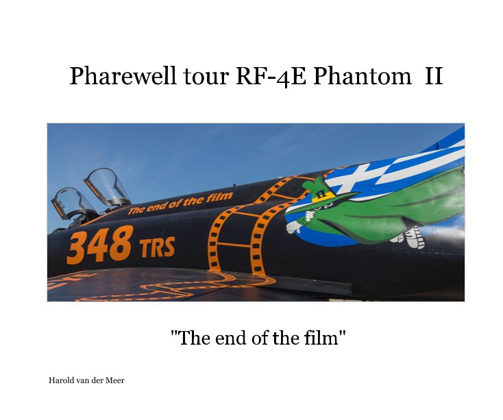 View Pharewell tour RF-4E Phantom II by Harold van der Meer
