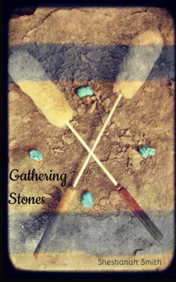 View Gathering Stones by Sheshanah Smith