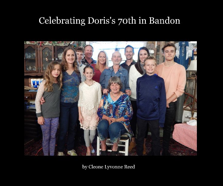 View Celebrating Doris's 70th in Bandon by Cleone Lyvonne Reed