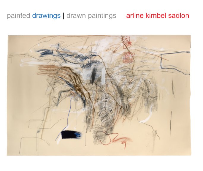 View painted drawings | drawn paintings by Arline Kimbel Sadlon