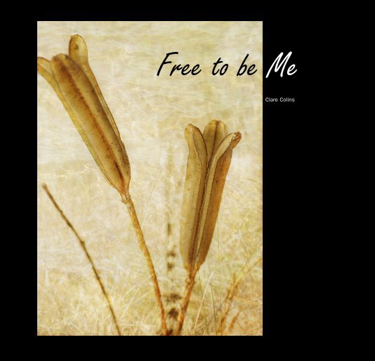 View Free to be Me by Clare Colins