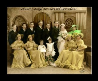 Schuster / Stengel Ancestors and Descendants with special Dave Sr. Tribute book cover