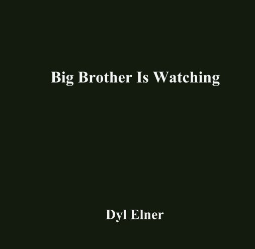 Bekijk Big Brother Is Watching op Dyl Elner