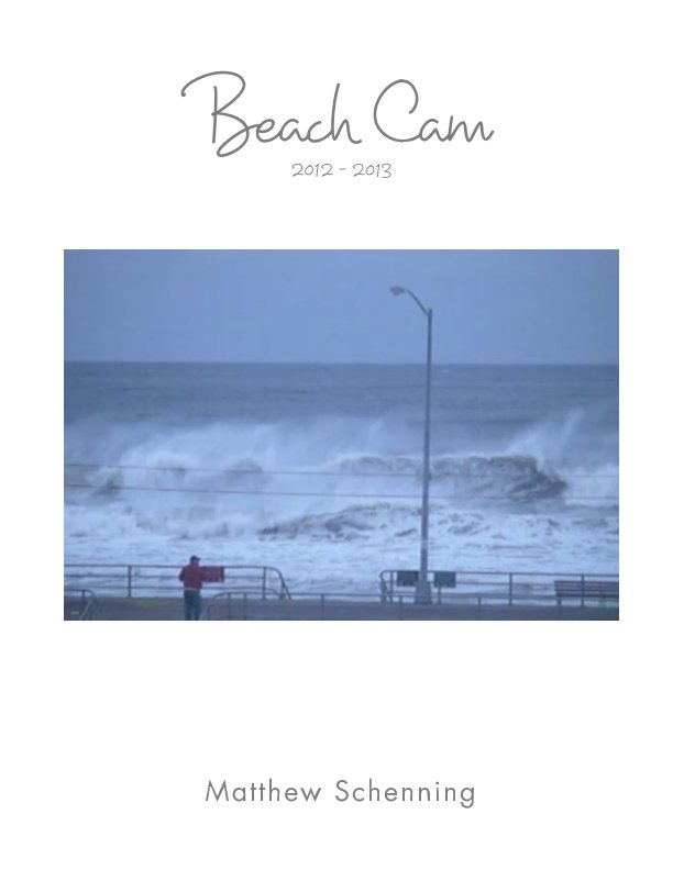 Ver Beach Cam 
2012-2013 por Matthew Schenning