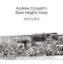 Andrew Crossett's Essex Heights Years (small) book cover