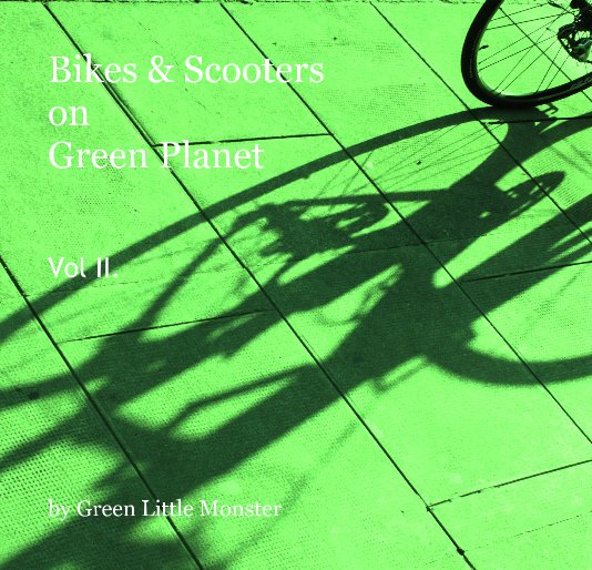 View Bikes & Scooters on Green Planet Vol II. by Green Little Monster