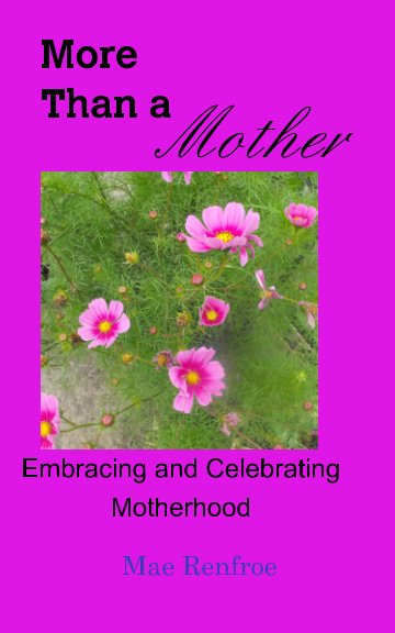 View More Than a Mother by Mae Renfroe