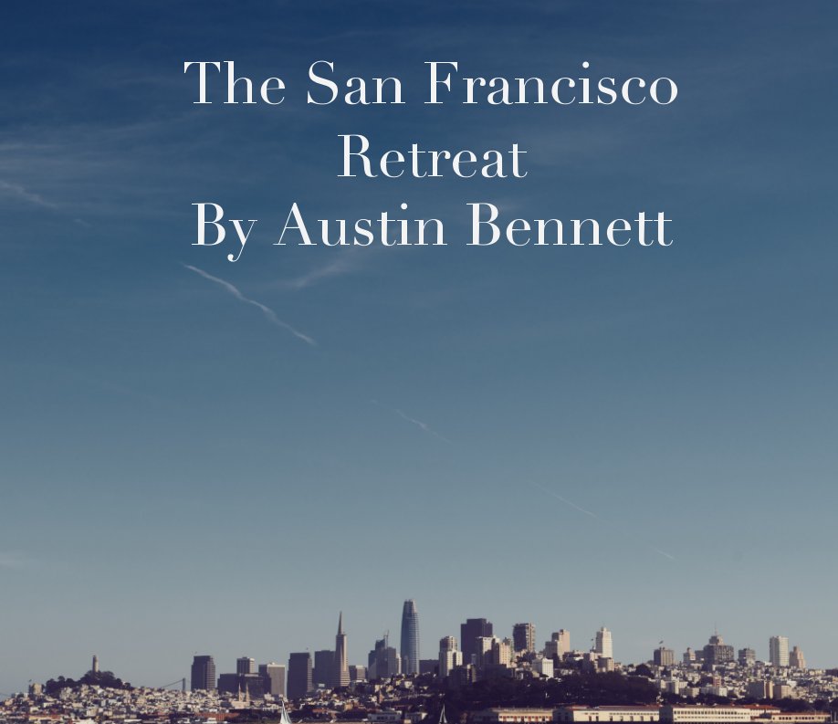 Visualizza The San Francisco Retreat di Austin Bennett
