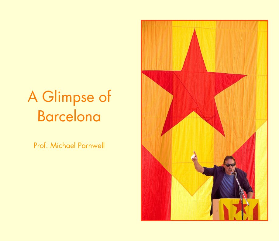 View A Glimpse of Barcelona by Prof Michael Parnwell
