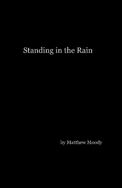 View Standing in the Rain by Matthew Moody