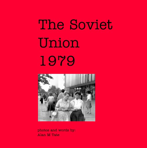 View Soviet Union 1979 by Alan M Tate