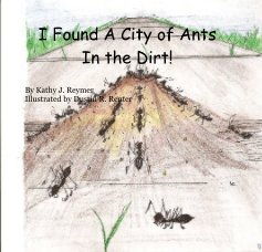 I Found A City of Ants In the Dirt! book cover