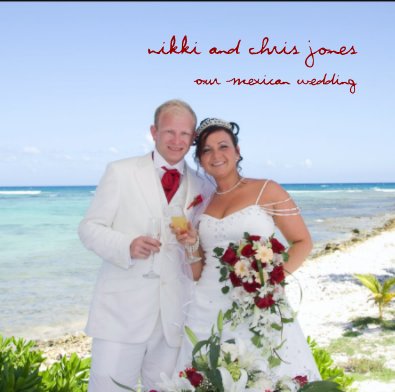 Nikki and Chris Jones Our Mexican Wedding book cover