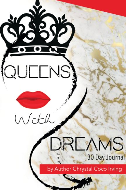 View Queens With Dreams by Chrystal Coco Irving