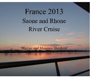 France 2013 - Soane and Rhone book cover