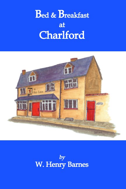 View Bed & Breakfast at Charlford by W. Henry Barnes