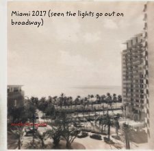 Miami 2017 (seen the lights go out on broadway) book cover
