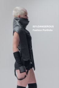 50%DANGEROUS 
Fashion Portfolio book cover