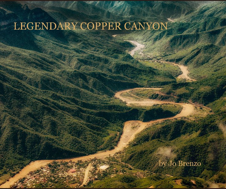 View LEGENDARY COPPER CANYON by Jo Brenzo