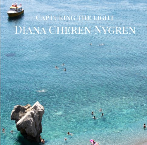 View Capturing the Light (softcover edition) by Diana Cheren Nygren