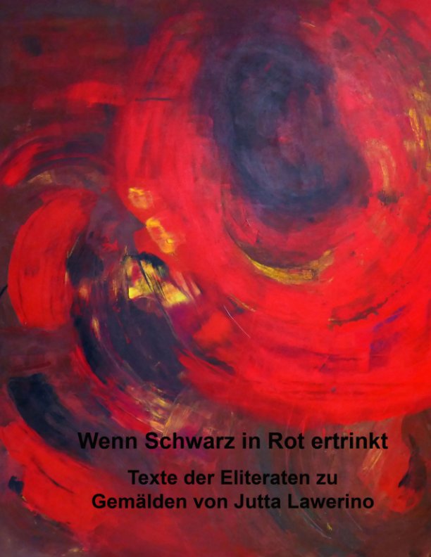 View Wenn Schwarz in Rot ertrinkt by Christa Neuenhofer