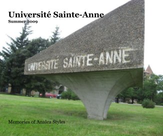 UniversitÃ© Sainte-Anne Summer 2009 Memories of Analea Styles book cover