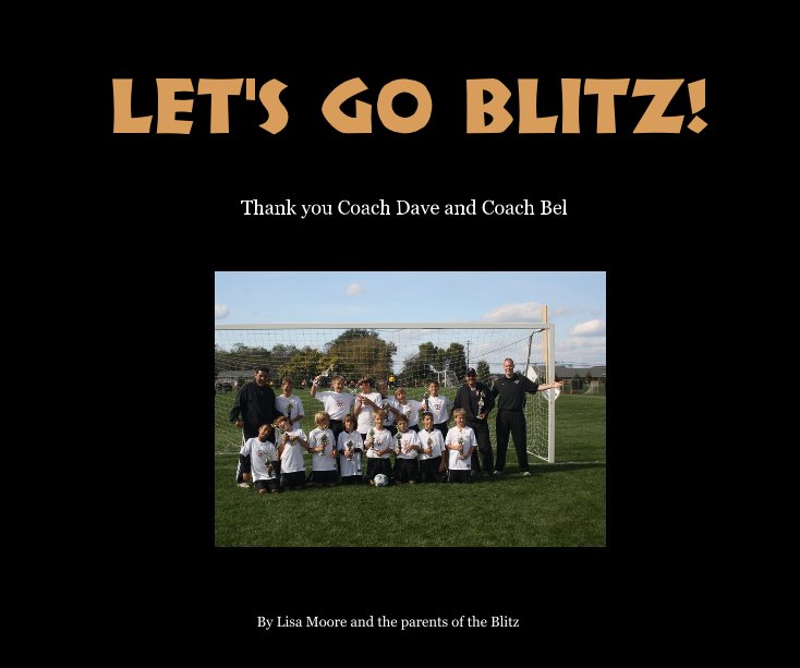 View Let's go Blitz! by Lisa Moore and the parents of the Blitz