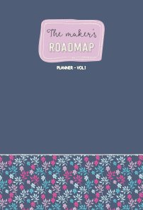 The Maker's Roadmap - Planner - Volume 1 - Purple Cover book cover