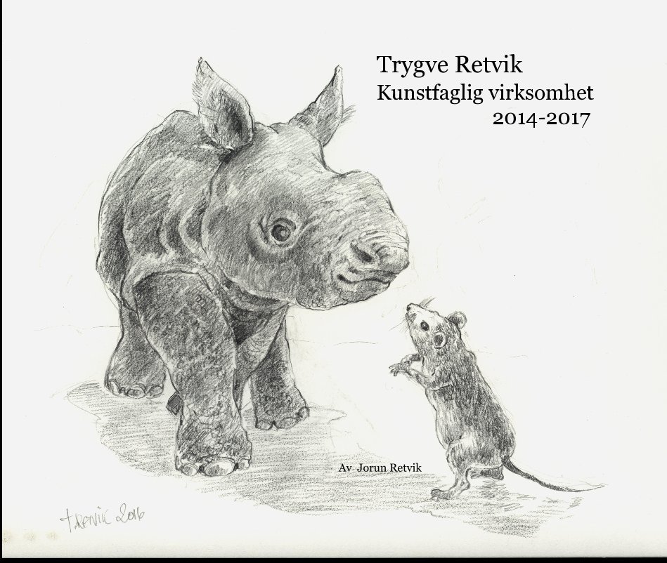 Visualizza Trygve Retvik Kunstfaglig virksomhet 2014-2017 di Av Jorun Retvik