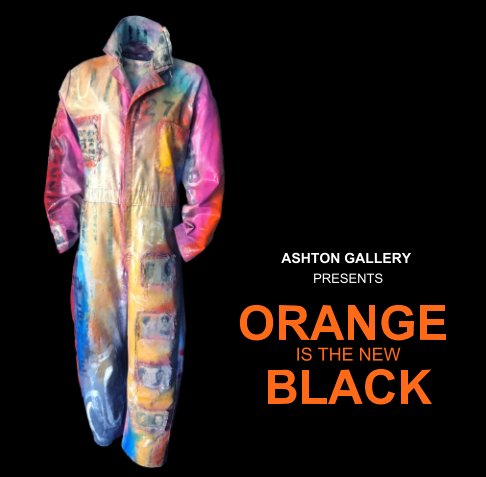 View Orange is the New Black by Ashton Gallery at Art on 30th