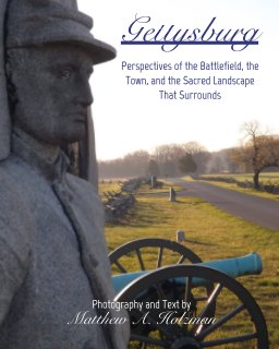 Gettysburg: Perspectives of the Battlefield, the Town, and the Sacred Landscape That Surrounds book cover