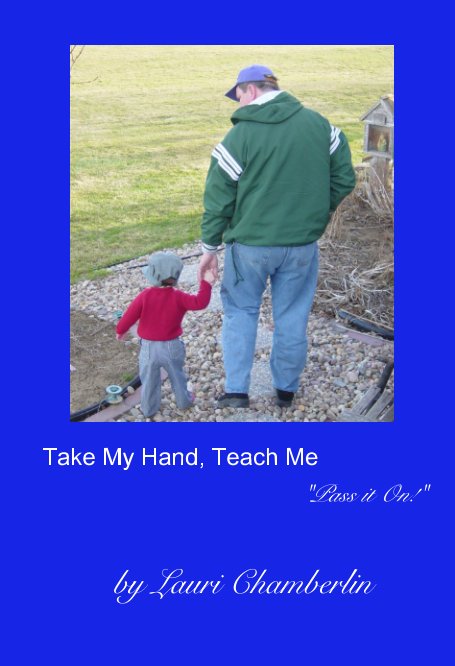 Ver Take My Hand, Teach Me por Lauri Chamberlin