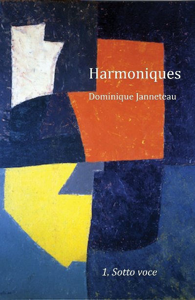 Ver Harmoniques - 1. Sotto voce por Dominique Janneteau