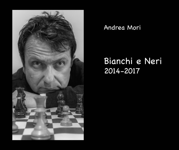 View Bianchi e Neri 2014-2017 by Andrea Mori