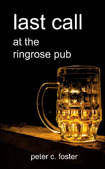 Last Call at the Ringrose Pub nach Peter C. Foster anzeigen