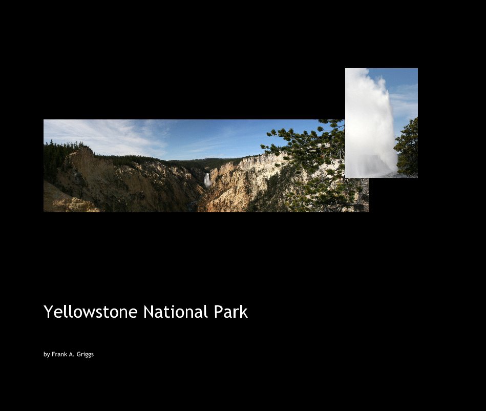 View Yellowstone National Park by Frank A. Griggs