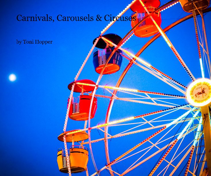 Bekijk Carnivals, Carousels and Circuses op Toni Hopper