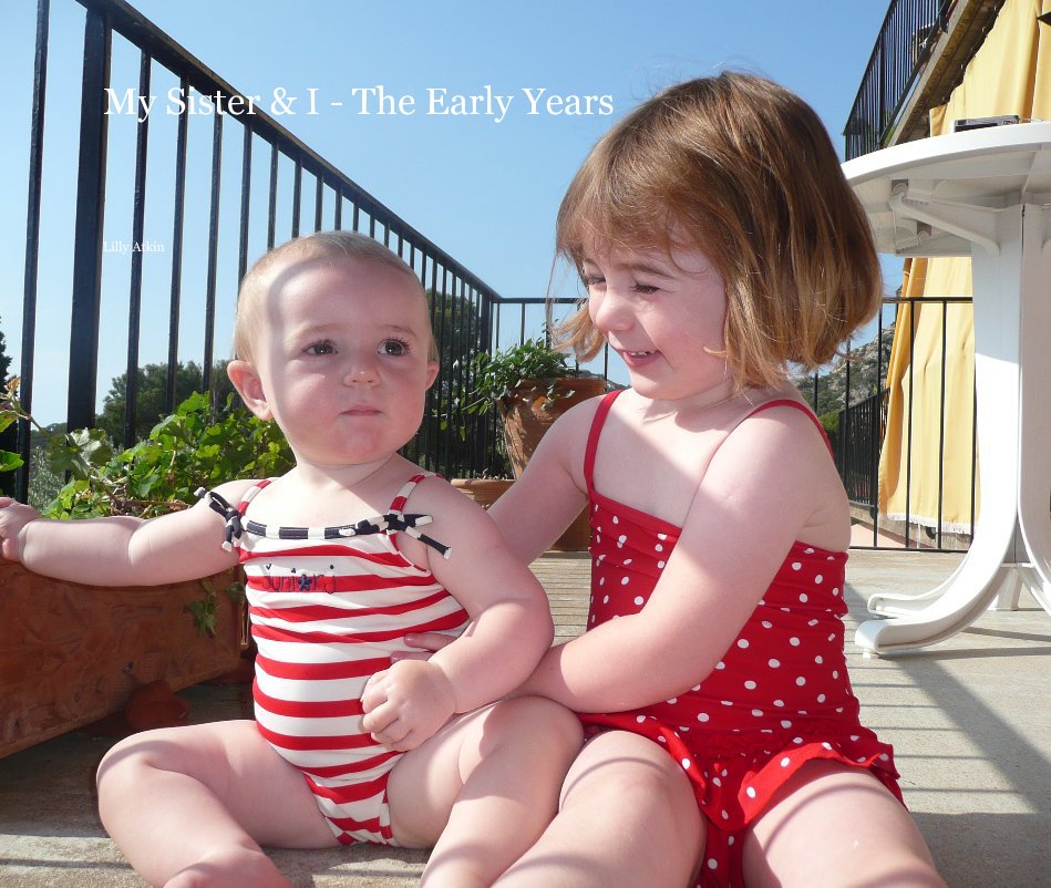 View My Sister & I - The Early Years by Lilly Atkin