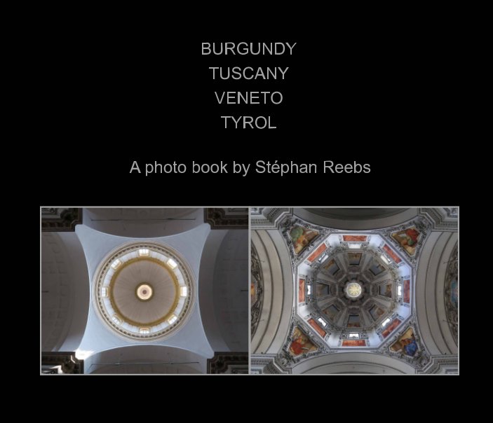 Bekijk BURGUNDY TUSCANY VENETO TYROL Portfolio Book - Standard Landscape op Blurb, Stephan Reebs