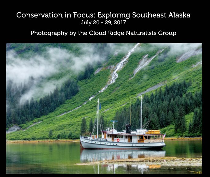 Ver 2017 Cloud Ridge: Southeast Alaska por Cloud Ridge Naturalists Group