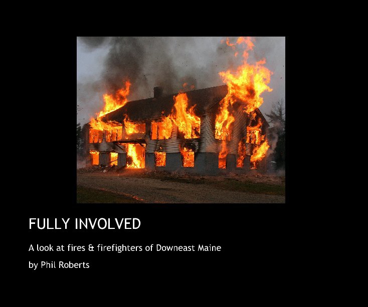 View FULLY INVOLVED by Phil Roberts