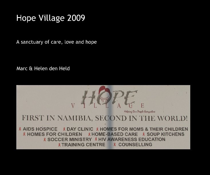 Ver Hope Village 2009 por Marc & Helen den Held