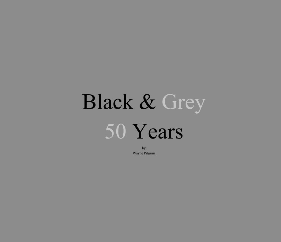 View Black and Grey by Wayne Pilgrim
