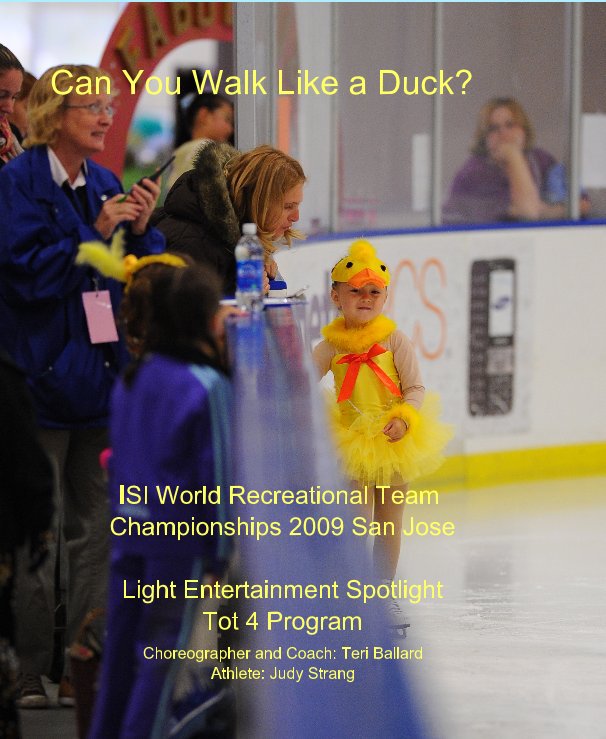 View Can You Walk Like a Duck? by Choreographer and Coach: Teri Ballard Athlete: Judy Strang
