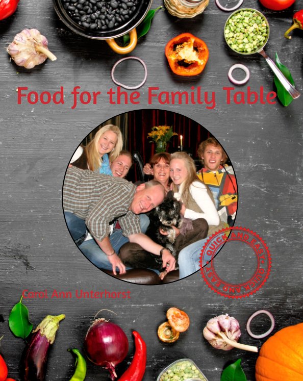 View Food for the Family Table by Carol Ann Unterhorst