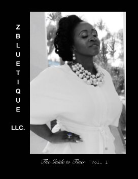 ZBLUEtique LLC - A Guide to Finer book cover