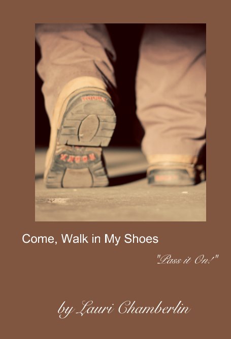 Come, Walk in My Shoes nach Lauri Chamberlin anzeigen