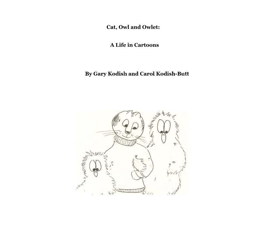 Ver Cat, Owl and Owlet: A Life in Cartoons por Gary Kodish and Carol Kodish-Butt