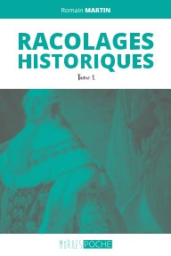 Racolages historiques - tome 1 book cover